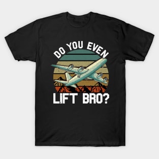 Funny Do You Even Lift Bro Airplane Pilot Flying T-Shirt